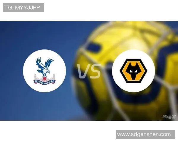 水晶宫对阵狼队比赛分析及比分预测建议 水晶宫对阵狼队比赛分析及比分预测建议
